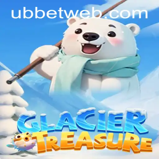 Exploring GlacierTreasure: A New Gaming Experience with UBBet